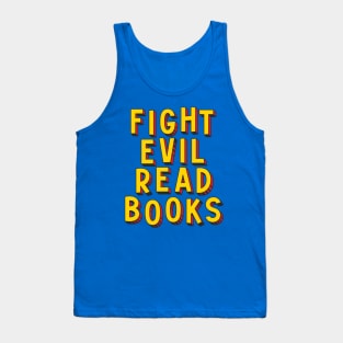 Fight Evil, Read Books - and resist book bans Tank Top